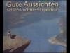 GUTE AUSSICHTEN AUF EINE ECHTE PERSPEKTIVE
