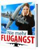 Was tun gegen Flugangst - entspannen und ohne Angst fliegen