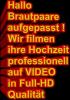 SIE MÖCHTEN FÜR IHREN HOCHZEITSVIDEOFILM NUR 600 EURO AUSGEBEN,  DANN LESEN SIE