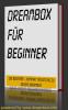 Dreambox Beginner Kompakt Anleitung als ebook