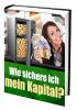 Sicherheit vor Kapitalverlust !  Stabile Lösungen des Werterhalts Ihres Geldes